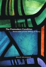 cover of The Premodern Condition: Medievalism and the Making of Theory