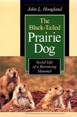 cover of The Black-Tailed Prairie Dog: Social Life of a Burrowing Mammal
