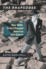 cover of The Rhapsodes: How 1940s Critics Changed American Film Culture