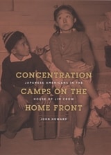 cover of Concentration Camps on the Home Front: Japanese Americans in the House of Jim Crow