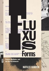 cover of Fluxus Forms: Scores, Multiples, and the Eternal Network