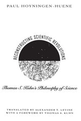 cover of Reconstructing Scientific Revolutions: Thomas S. Kuhn's Philosophy of Science