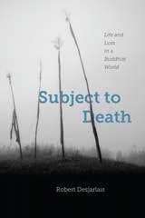 cover of Subject to Death: Life and Loss in a Buddhist World
