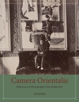 cover of Camera Orientalis: Reflections on Photography of the Middle East