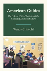 cover of American Guides: The Federal Writers’ Project and the Casting of American Culture