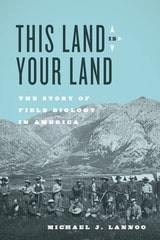 cover of This Land Is Your Land: The Story of Field Biology in America