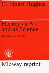 cover of History as Art and as Science: Twin Vistas on the Past