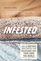 cover of Infested: How the Bed Bug Infiltrated Our Bedrooms and Took Over the World