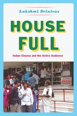 cover of House Full: Indian Cinema and the Active Audience
