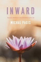 cover of Inward: Vipassana Meditation and the Embodiment of the Self