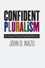 cover of Confident Pluralism: Surviving and Thriving through Deep Difference