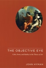 cover of The Objective Eye: Color, Form, and Reality in the Theory of Art