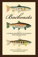 cover of Backcasts: A Global History of Fly Fishing and Conservation