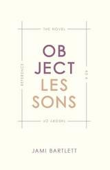 cover of Object Lessons: The Novel as a Theory of Reference