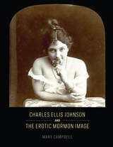 cover of Charles Ellis Johnson and the Erotic Mormon Image
