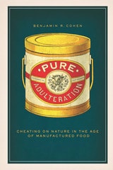 cover of Pure Adulteration: Cheating on Nature in the Age of Manufactured Food