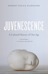 cover of Juvenescence: A Cultural History of Our Age