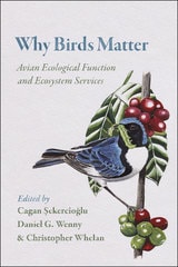 cover of Why Birds Matter: Avian Ecological Function and Ecosystem Services