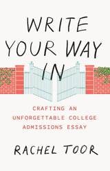 cover of Write Your Way In: Crafting an Unforgettable College Admissions Essay