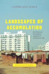 cover of Landscapes of Accumulation: Real Estate and the Neoliberal Imagination in Contemporary India