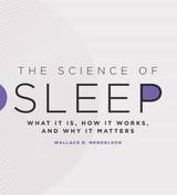 cover of The Science of Sleep: What It Is, How It Works, and Why It Matters