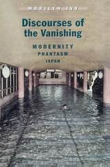cover of Discourses of the Vanishing: Modernity, Phantasm, Japan