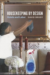 cover of Housekeeping by Design: Hotels and Labor