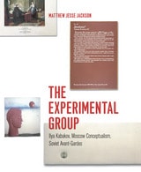 cover of The Experimental Group: Ilya Kabakov, Moscow Conceptualism, Soviet Avant-Gardes