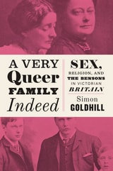 cover of A Very Queer Family Indeed: Sex, Religion, and the Bensons in Victorian Britain