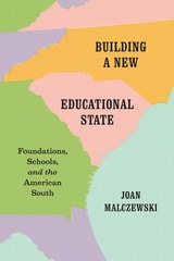 cover of Building a New Educational State: Foundations, Schools, and the American South