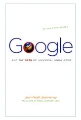 cover of Google and the Myth of Universal Knowledge: A View from Europe