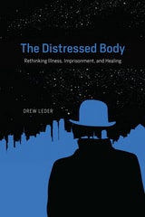 cover of The Distressed Body: Rethinking Illness, Imprisonment, and Healing