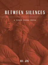 cover of Between Silences: A Voice from China