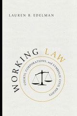 cover of Working Law: Courts, Corporations, and Symbolic Civil Rights