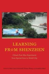 cover of Learning from Shenzhen: China’s Post-Mao Experiment from Special Zone to Model City