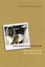cover of Uncertain Honor: Modern Motherhood in an African Crisis