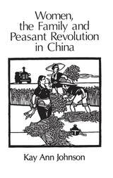 cover of Women, the Family, and Peasant Revolution in China