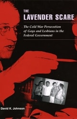 cover of The Lavender Scare: The Cold War Persecution of Gays and Lesbians in the Federal Government