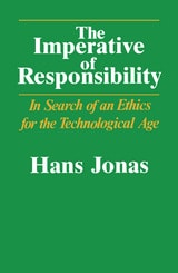 cover of The Imperative of Responsibility: In Search of an Ethics for the Technological Age
