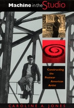 cover of Machine in the Studio: Constructing the Postwar American Artist