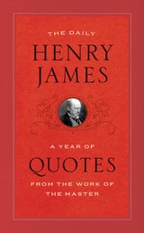 cover of The Daily Henry James: A Year of Quotes from the Work of the Master