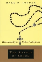 cover of The Silence of Sodom: Homosexuality in Modern Catholicism
