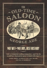 cover of The Old-Time Saloon: Not Wet - Not Dry, Just History