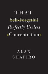 cover of That Self-Forgetful Perfectly Useless Concentration