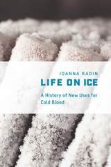 cover of Life on Ice: A History of New Uses for Cold Blood