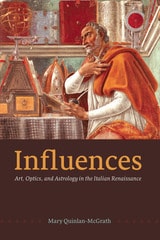 cover of Influences: Art, Optics, and Astrology in the Italian Renaissance