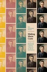 cover of Making Marie Curie: Intellectual Property and Celebrity Culture in an Age of Information