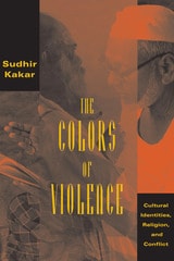 cover of The Colors of Violence: Cultural Identities, Religion, and Conflict