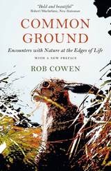 cover of Common Ground: Encounters with Nature at the Edges of Life