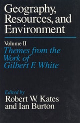 cover of Geography, Resources and Environment, Volume 2: Themes from the Work of Gilbert F. White